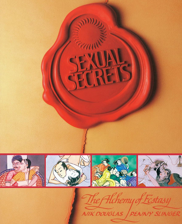 Sexual Secrets, The Alchemy of Ecstasy - Nik Douglas and Penny Slinger